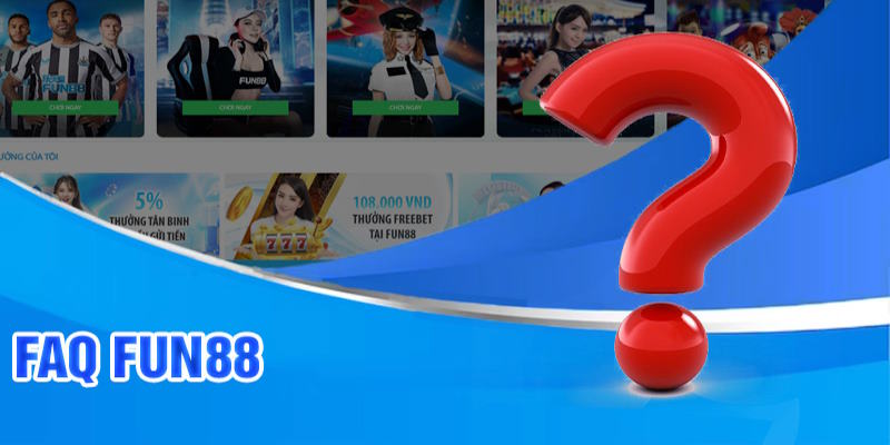 Giải đáp thắc mắc trong quá trình đăng nhập vào nhà cái Fun88