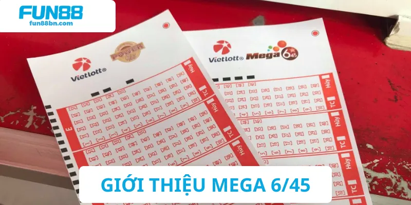Tổng quan xổ số Mega 6/45
