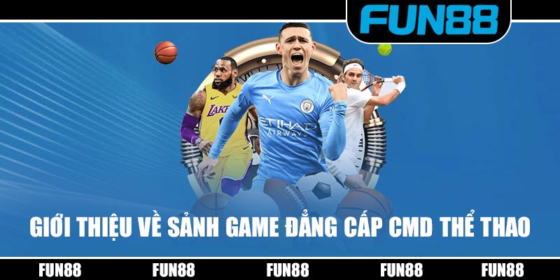 Giới thiệu về sảnh CMD thể thao 