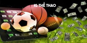 Sảnh IG Thể thao - Sân Chơi Cá Cược Thể Thao Hấp Dẫn Số 1