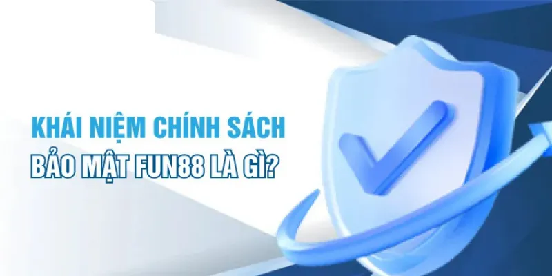 Định nghĩa về chính sách bảo mật tại nhà cái là gì