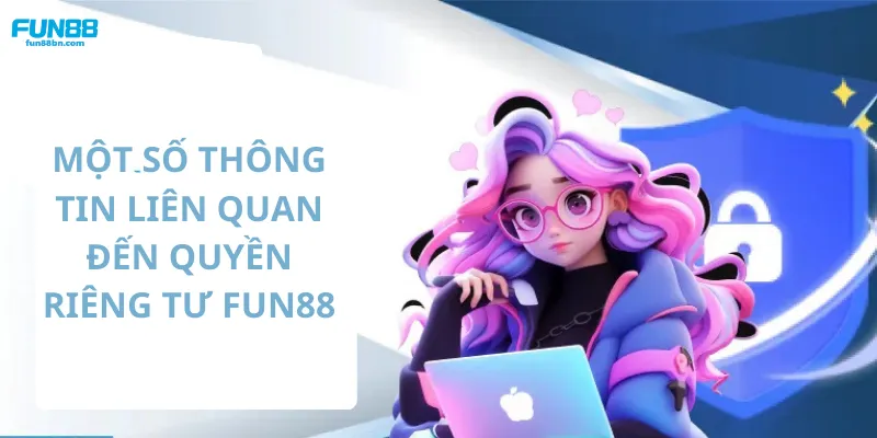 Tổng hợp nội dung liên quan đến quyền riêng tư 