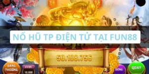 Sảnh Nổ Hũ TP Điện Tử - Thử Vận May Với Jackpot Khủng
