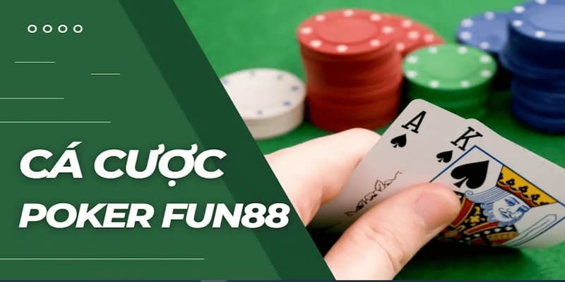 Giới thiệu thông tin quan trọng nhất liên quan tới tựa game poker Fun88
