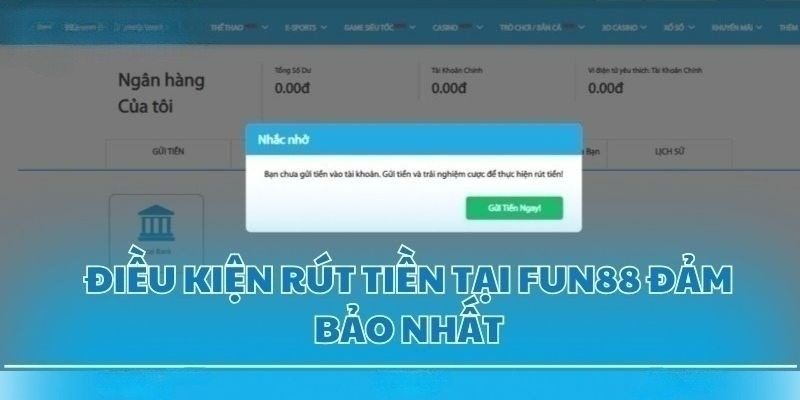 Những điều kiện khi rút tiền tại FUN88