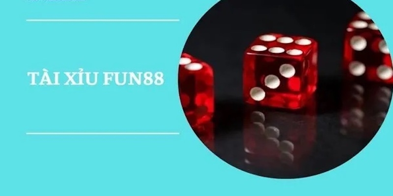 Thuật ngữ cơ bản trong trò chơi tài xỉu Fun88
