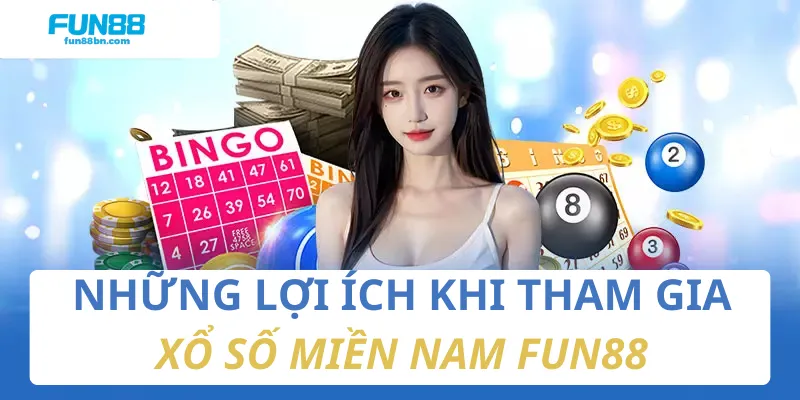 Lợi ích khi tham gia xổ số miền Nam Fun88