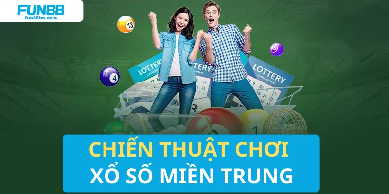 Chiến thuật chơi xổ số miền Trung hiệu quả 