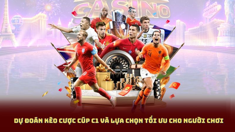 Dự Đoán Kèo Cược Cúp C1 Và Lựa Chọn Tối Ưu Cho Người Chơi